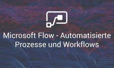 Microsoft Flow – Automatisierte Prozesse und Workflows