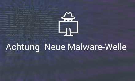 Neue Malware-Welle: Schützen Sie sich wirksam gegen Viren, Trojaner & Co.