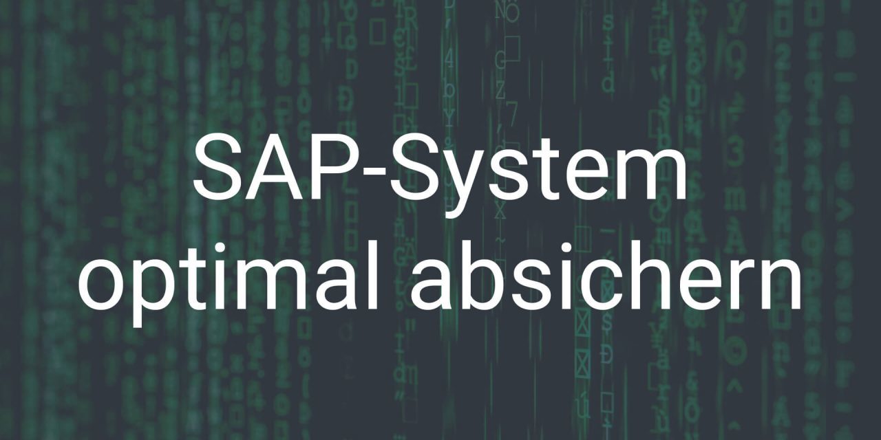 SAP-System optimal absichern und Angriffe vermeiden