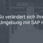 SAP HANA und Sybase – so verändert sich Ihre SAP-Systemlandschaft
