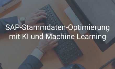 So optimieren Sie Ihr SAP-Stammdatenmanagement mit KI und Machine Learning