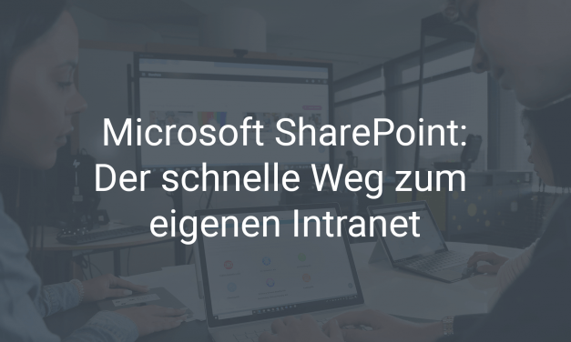 Microsoft SharePoint: Der schnelle Weg zum eigenen Intranet