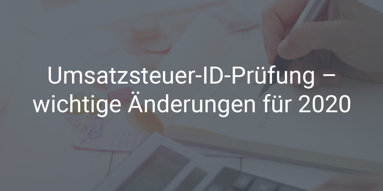 Quick Fixes zur Umsatzsteuerharmonisierung – wichtige Änderungen im Jahr 2020