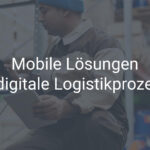 Mobile Lösungen für die Logistik in SAP