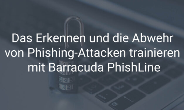 Das Erkennen und die Abwehr von Phishing-Attacken trainieren mit Barracuda PhishLine