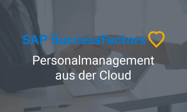 SAP SuccessFactors – Personalmanagement aus der Cloud