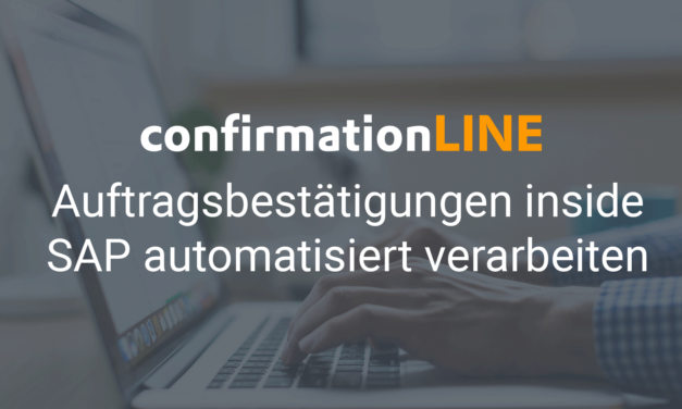 Auftragsbestätigungen automatisieren inside SAP mit der confirmationLINE