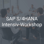 S/4HANA-Workshop – die Grundlage für eine SAP-Einführung und -Migration