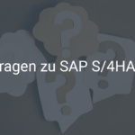 Die häufigsten Fragen zu SAP S/4HANA