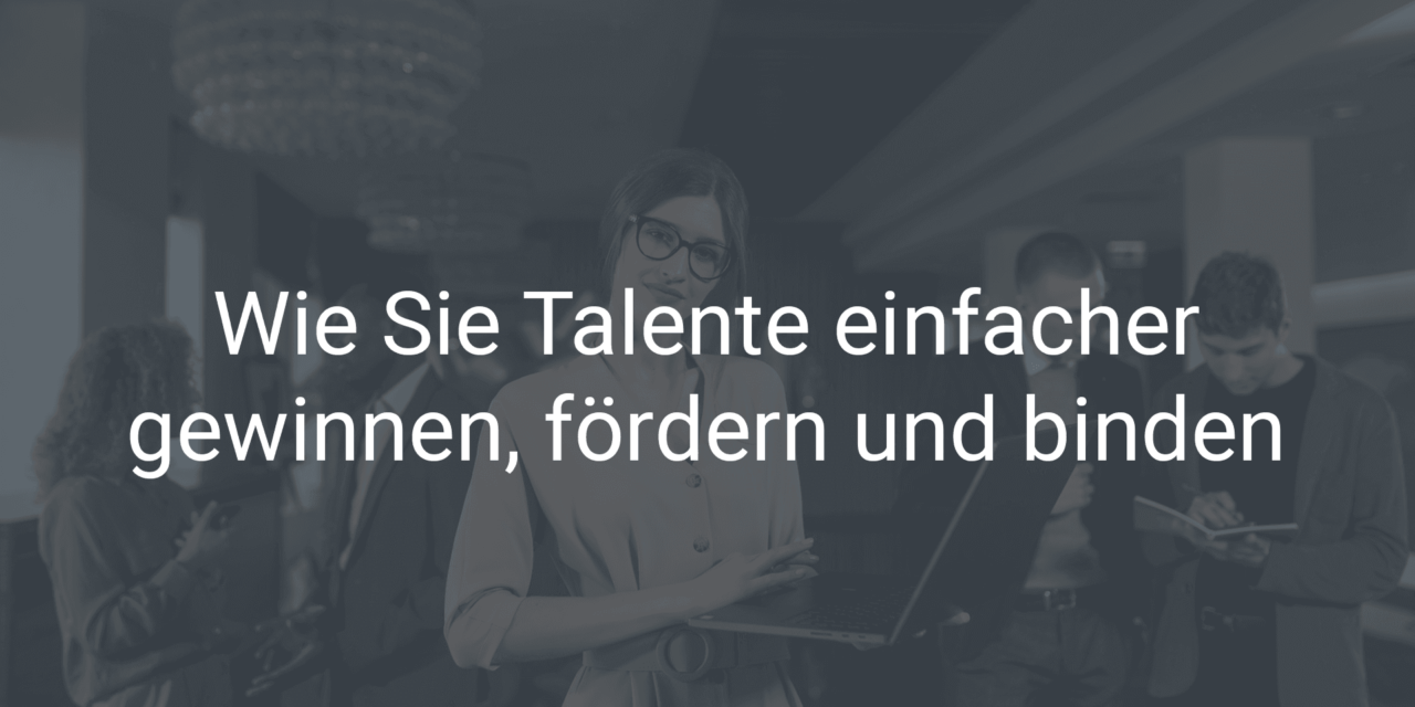 SAP Talentmanagement – Talente einfacher gewinnen, fördern und binden