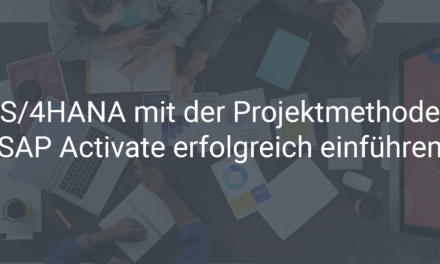 SAP S/4HANA erfolgreich mit der SAP Activate Projektmethode einführen