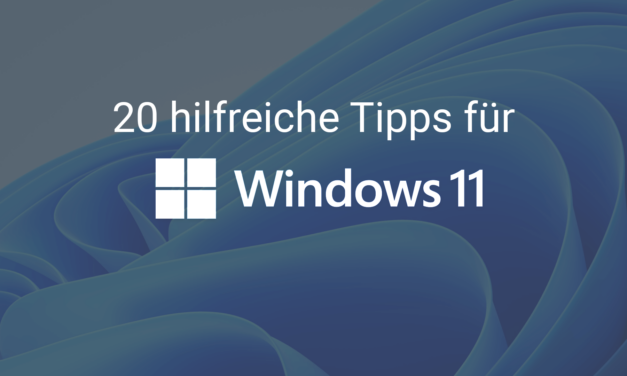 20 hilfreiche Tipps und Tricks für Windows 11