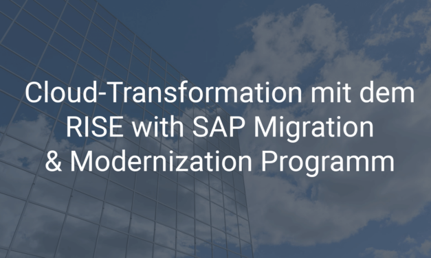 Cloud-Transformation mit dem RISE with SAP Migration & Modernization Programm