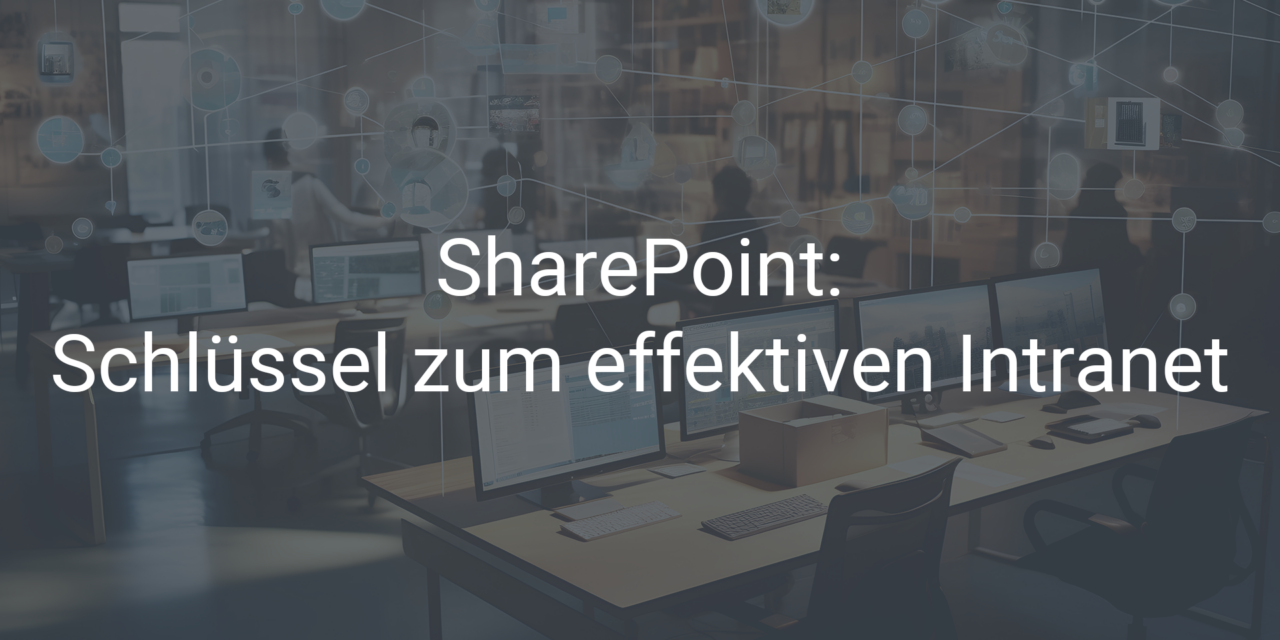 SharePoint: Schlüssel zum effektiven Intranet