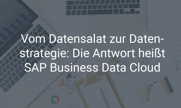 Vom Datensalat zur Datenstrategie: Die Antwort heißt SAP Business Data Cloud